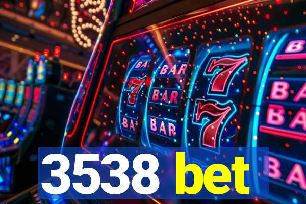 3538 bet